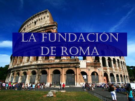 La Fundación de Roma.