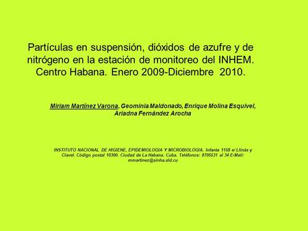 Partículas en suspensión, dióxidos de azufre y de nitrógeno en la estación de monitoreo del INHEM. Centro Habana. Enero 2009-Diciembre 2010. Miriam Martínez.