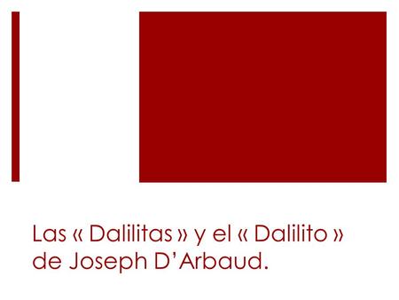Las « Dalilitas » y el « Dalilito » de Joseph D’Arbaud.