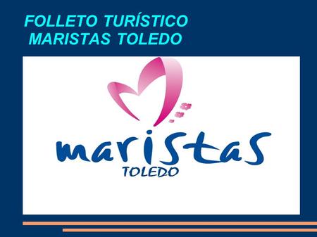 FOLLETO TURÍSTICO MARISTAS TOLEDO