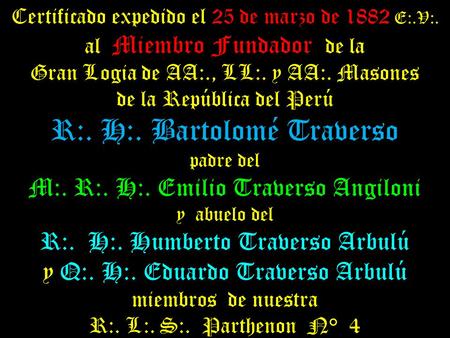 Certificado expedido el 25 de marzo de 1882 E:.V:. al Miembro Fundador de la Gran Logia de AA:., LL:. y AA:. Masones de la República del Perú R:. H:.