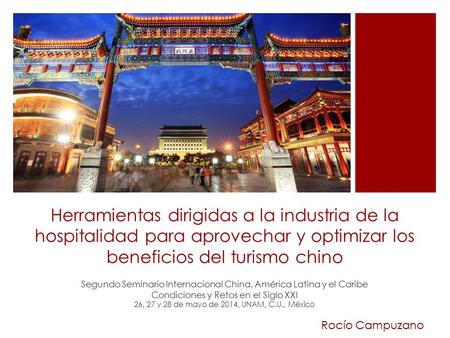 Herramientas dirigidas a la industria de la hospitalidad para aprovechar y optimizar los beneficios del turismo chino Segundo Seminario Internacional China,