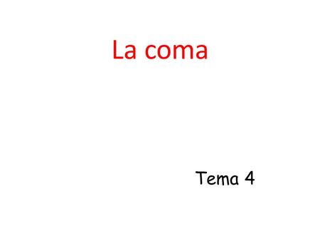 La coma Tema 4. La coma (,) Indica una pausa en la lectura.