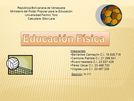República Bolivariana de Venezuela Ministerio del Poder Popular para la Educación Universidad Fermín Toro Cabudare. Edo-Lara Integrantes Barrientos Carmaylin.