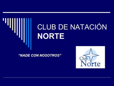 CLUB DE NATACIÓN NORTE “NADE CON NOSOTROS”.