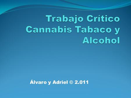 Trabajo Crítico Cannabis Tabaco y Alcohol