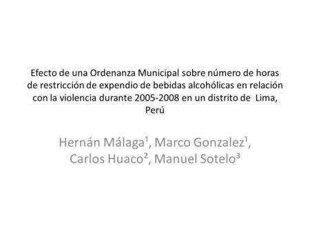 Hernán Málaga¹, Marco Gonzalez¹, Carlos Huaco², Manuel Sotelo³