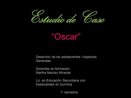 Estudio de Caso “Oscar”