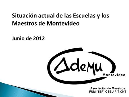 Situación actual de las Escuelas y los Maestros de Montevideo Junio de 2012.