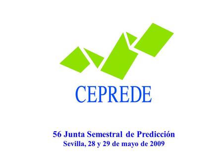 56 Junta Semestral de Predicción Sevilla, 28 y 29 de mayo de 2009.