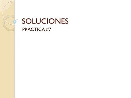 SOLUCIONES PRÁCTICA #7.