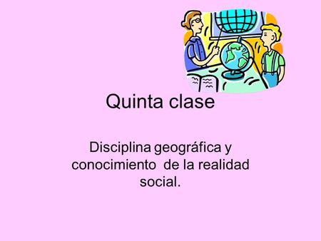 Disciplina geográfica y conocimiento de la realidad social.