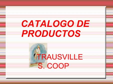 CATALOGO DE PRODUCTOS TRAUSVILLE S. COOP.