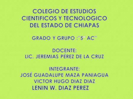 COLEGIO DE ESTUDIOS CIENTIFICOS Y TECNOLOGICO DEL ESTADO DE CHIAPAS