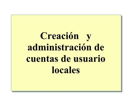Creación y administración de cuentas de usuario locales