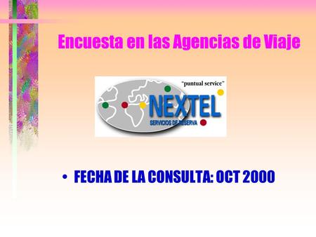 Encuesta en las Agencias de Viaje FECHA DE LA CONSULTA: OCT 2000.