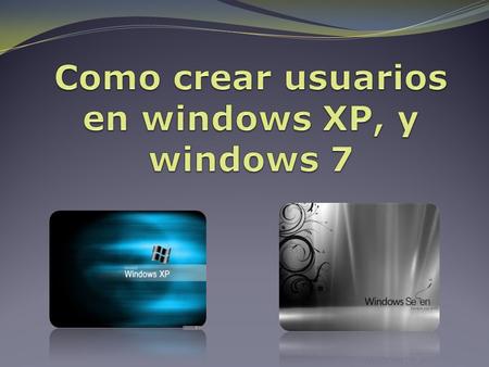 En windows XP se pueden crear distintas cuentas para cada persona que vaya a utilizar el equipo. Esto le permite a cada usuario tener sus propias carpetas.