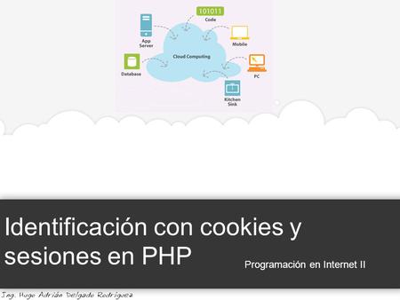 Identificación con cookies y sesiones en PHP Programación en Internet II.