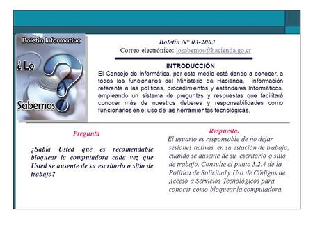 Boletín N° 03-2003 Correo electrónico: INTRODUCCIÓN El Consejo de Informática, por este medio está dando.