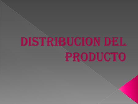  La distribución del producto hace referencia a la forma en que los productos son distribuidos hacia el lugar o punto de venta en donde estarán a disposición,