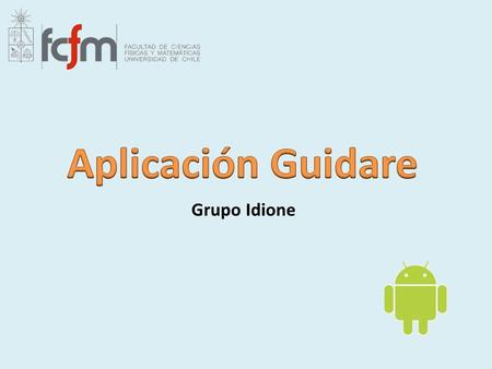 Grupo Idione. Aplicación para enseñar la nueva ley de tránsito Aplicación interactiva Con preguntas que son fácilmente modificables Aplicación con feedback.