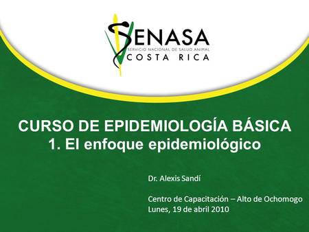 CURSO DE EPIDEMIOLOGÍA BÁSICA 1. El enfoque epidemiológico