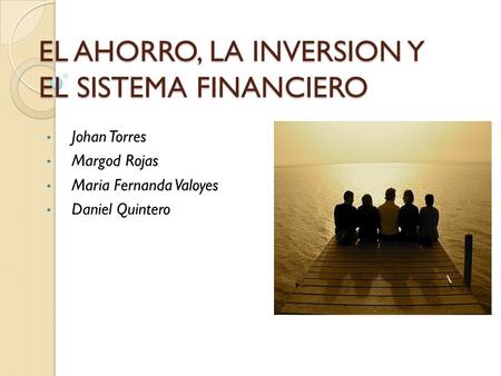 EL AHORRO, LA INVERSION Y EL SISTEMA FINANCIERO