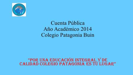 Cuenta Pública Año Académico 2014 Colegio Patagonia Buin