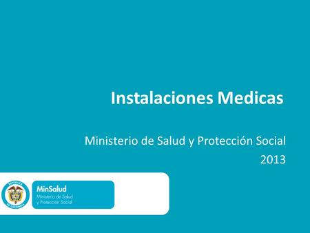 Instalaciones Medicas Ministerio de Salud y Protección Social 2013.
