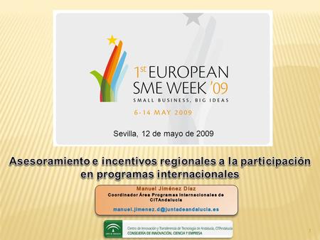 1 Sevilla, 12 de mayo de 2009. FP7 2007-2013 FP7 2007-2013 CIP Competitiveness and innovation CIP Competitiveness and innovation Cooperation 1.Health.