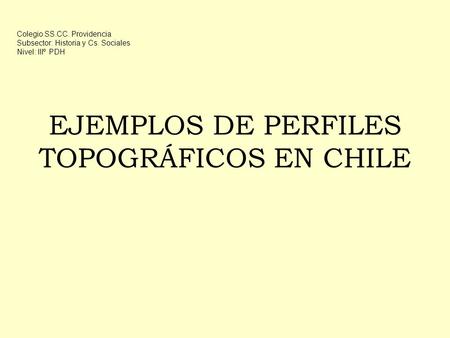 EJEMPLOS DE PERFILES TOPOGRÁFICOS EN CHILE