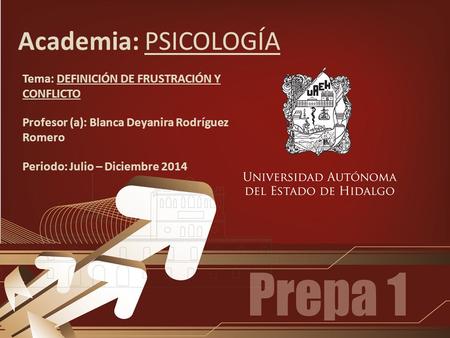 Academia: PSICOLOGÍA Tema: DEFINICIÓN DE FRUSTRACIÓN Y CONFLICTO
