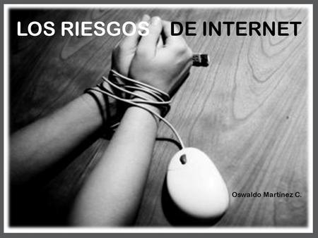 LOS RIESGOS DE INTERNET