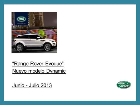 “Range Rover Evoque” Nuevo modelo Dynamic Junio - Julio 2013.
