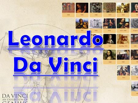 Leonardo Da Vinci.