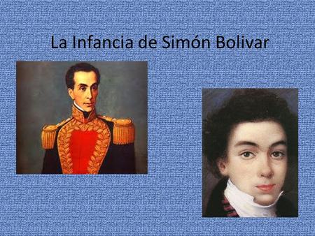 La Infancia de Simón Bolivar