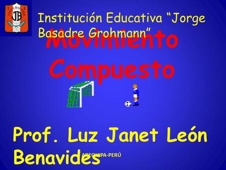 Movimiento Compuesto Prof. Luz Janet León Benavides