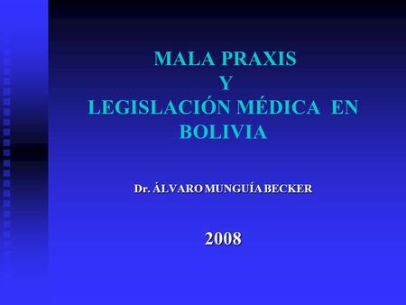 MALA PRAXIS Y LEGISLACIÓN MÉDICA EN BOLIVIA
