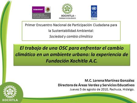 El trabajo de una OSC para enfrentar el cambio climático en un ambiente urbano: la experiencia de Fundación Xochitla A.C. Primer Encuentro Nacional de.