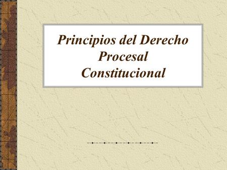Principios del Derecho Procesal Constitucional
