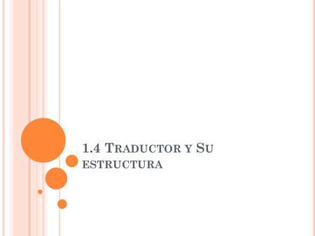 1.4 Traductor y Su estructura