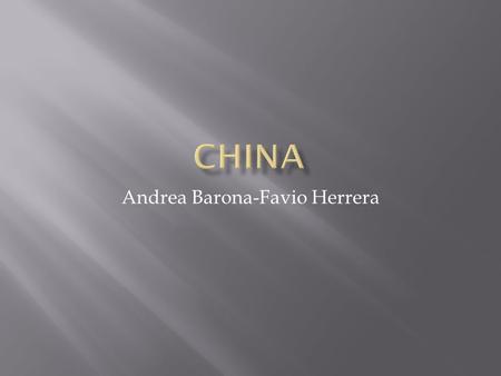Andrea Barona-Favio Herrera.  evitar los pasos en falso en materia de costumbres locales.  Incluir a un intermediario chino hará sentir más cómodos.