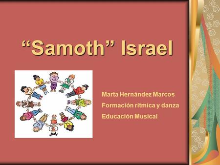 “Samoth” Israel Marta Hernández Marcos Formación rítmica y danza