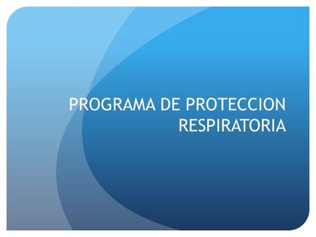 PROGRAMA DE PROTECCION RESPIRATORIA