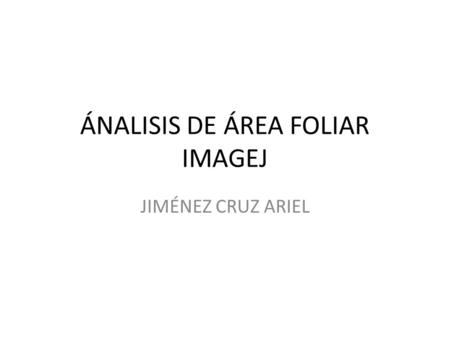 ÁNALISIS DE ÁREA FOLIAR IMAGEJ