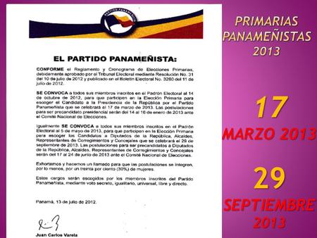 17 MARZO 2013 29 SEPTIEMBRE 2013 Reforma del C. Electoral de 1997 y el Estatuto de 1997, permitió la elección del Candidato Presidencial por primarias.