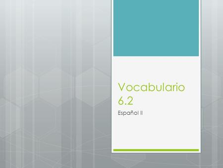 Vocabulario 6.2 Español II. Nice Amable Adventurous Aventurero(a)