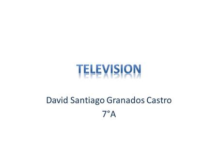 David Santiago Granados Castro 7°A. Década de los 50 1953 El General Gustavo Rojas Pinilla prometió traer a Colombia la televisión 1954 Los televisores.