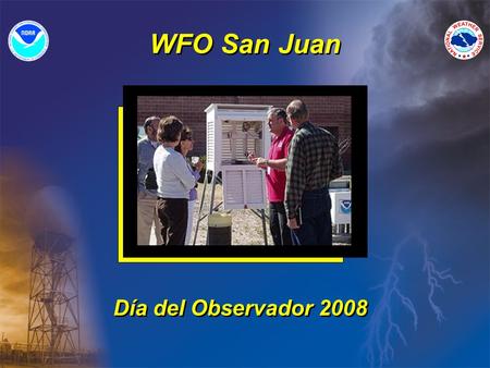 WFO San Juan Día del Observador 2008. Sección de Preguntas 1. Seguridad que deben tener las personas que se encuentran refugiadas, luego del paso de un.