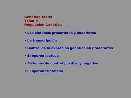 Genética teoría Tema  6 Regulación Genética